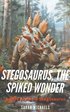 Stegosaurus, the Spiked Wonder