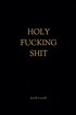 Holy Fucking Shit