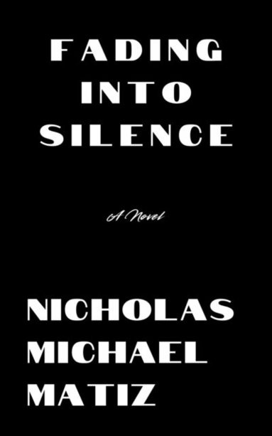 Fading Into Silence (inbunden)