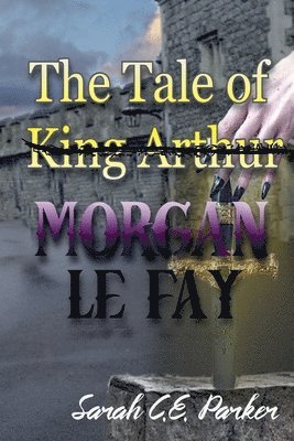 Tale of King--MORGAN LE FAY (häftad)