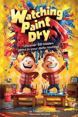 Watching Paint Dry (inbunden)