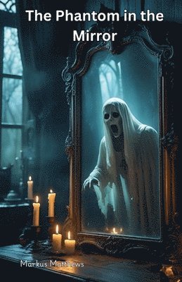 Phantom in the Mirror (häftad)