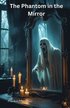 Phantom in the Mirror