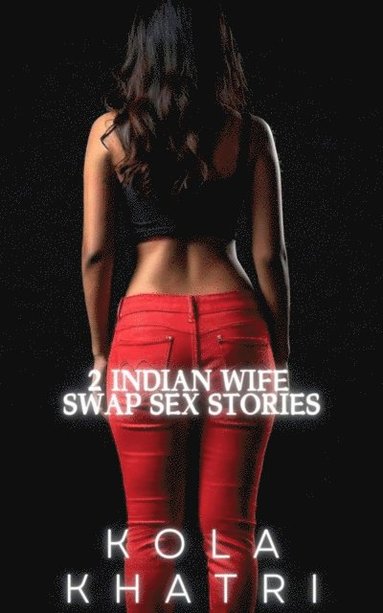 2 Indian Wife Swap Sex Stories (häftad)
