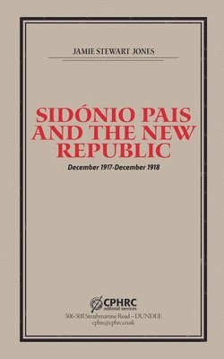 Sidónio Pais and the New Republic (häftad)