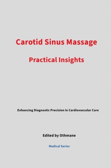 Carotid Sinus Massage: Practical Insights (häftad)
