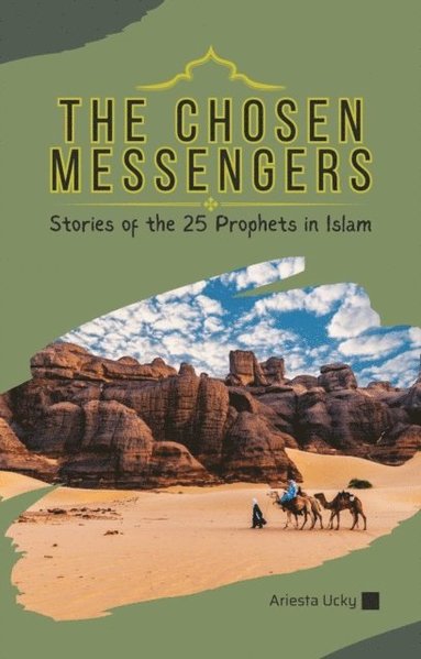 Chosen Messengers: Stories of the 25 Prophets in Islam (häftad)