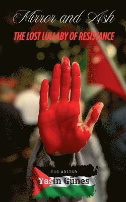 Mirror and Ash - The Lost Lullaby of Resistance (h�ftad)