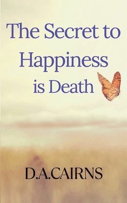 Secret to Happiness is Death (inbunden)