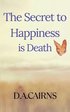 Secret to Happiness is Death
