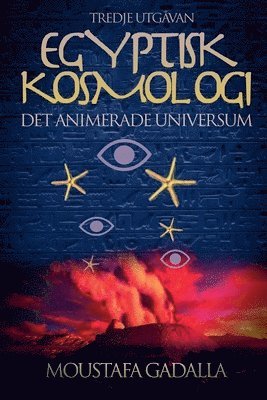 Egyptisk kosmologi, det animerade universum, tredje utgvan (inbunden)