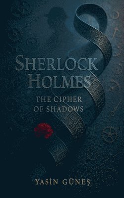 Sherlock Holmes - The Cipher of Shadows (h�ftad)