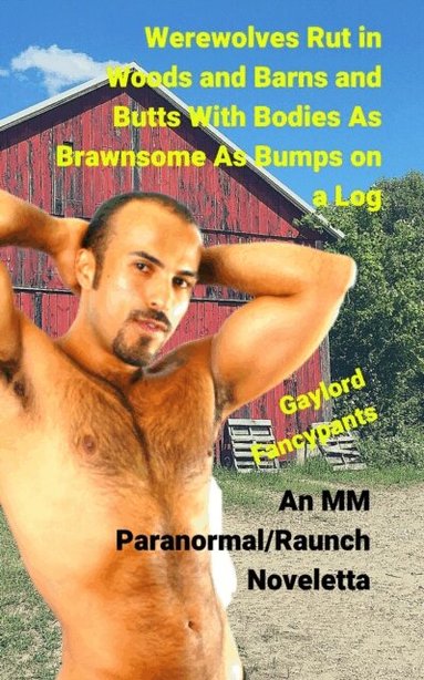 Werewolves Rut in Woods and Barns and Butts With Bodies As Brawnsome As ...