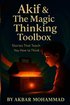 Akif & the Magic Thinking Toolbox