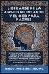 Liberarse De La Ansiedad Infantil Y El OCD Para Padres