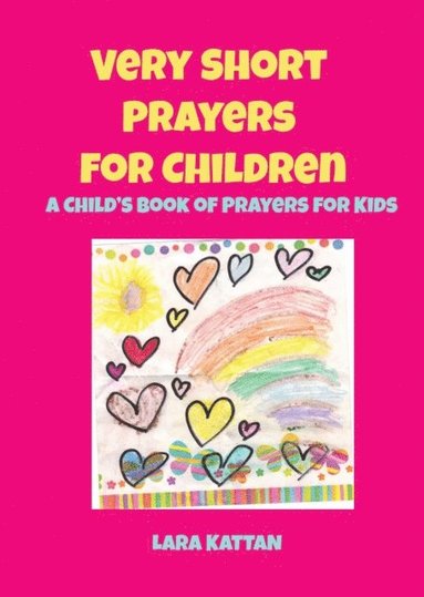 Very Short Prayers for Children: A Child's Book of Prayers for Kids (inbunden)