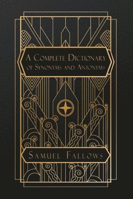 Complete Dictionary of Synonyms and Antonyms (inbunden)