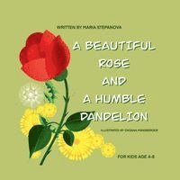 Beautiful Rose and a Humble Dandelion (h�ftad)