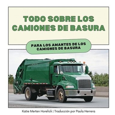 Todo Sobre los Camiones de Basura (inbunden)