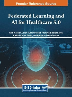 Federated Learning and AI for Healthcare 5.0 (häftad)