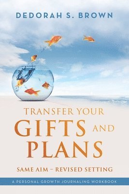 Transfer your Gifts and Plans (häftad)