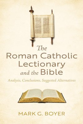 The Roman Catholic Lectionary And The Bible - Mark G Boyer - Häftad ...