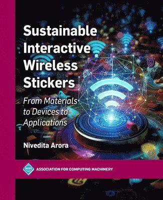 Sustainable Interactive Wireless Stickers (häftad)