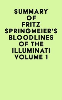 BLOODLINES OF THE ILLUMINATI by Fritz Springmeier (one