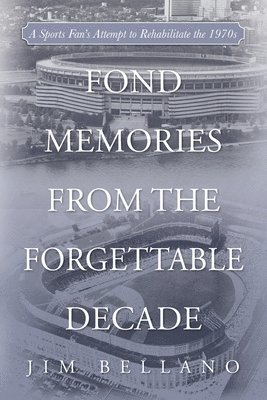 Fond Memories From the Forgettable Decade (häftad)