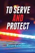 To Serve and Protect