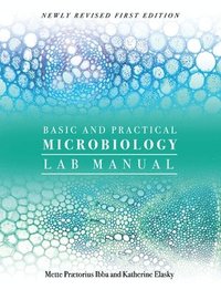 Basic And Practical Microbiology Lab Manual - Mette Prtorius Ibba ...