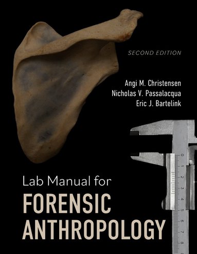 Lab Manual for Forensic Anthropology (h�ftad)