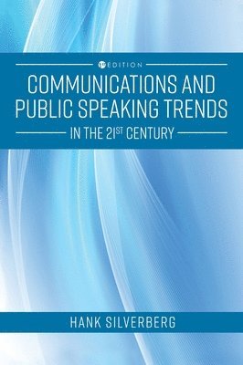 Communications and Public Speaking Trends in the 21st Century (inbunden)