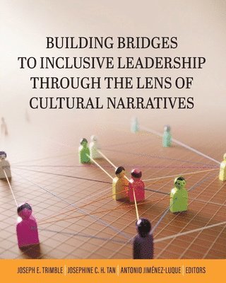 Building Bridges to Inclusive Leadership Through the Lens of Cultural Narratives (häftad)