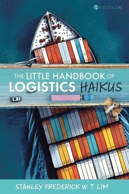 Little Handbook of Logistics Haikus (inbunden)