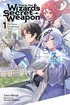 This Is the Wizard's Secret Weapon, Vol. 1 (light novel)