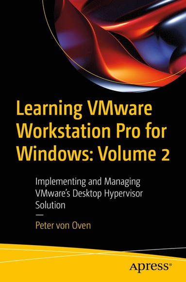 Learning VMware Workstation Pro for Windows: Volume 2 (häftad)