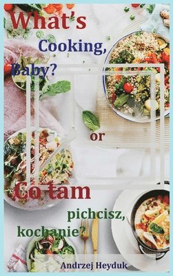 What's Cooking, Baby? (inbunden)