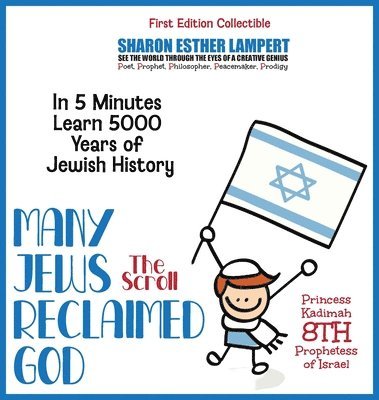 SCROLL MANY JEWS RECLAIMED GOD In 5 Minutes Learn 5000 Years of Jewish History (inbunden)