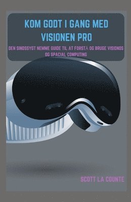 Kom Godt I Gang Med Visionen Pro (inbunden)