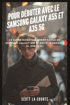 Pour Dbuter Avec Le Samsung Galaxy A55 Et A35 5g (hftad)