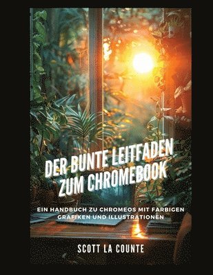 Der Bunte Leitfaden Zum Chromebook (inbunden)