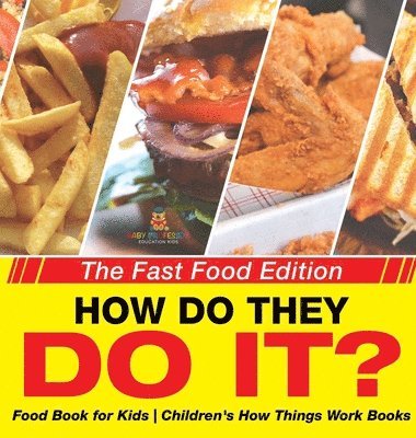 How Do They Do It? The Fast Food Edition - Food Book for Kids Children's How Things Work Books (häftad)