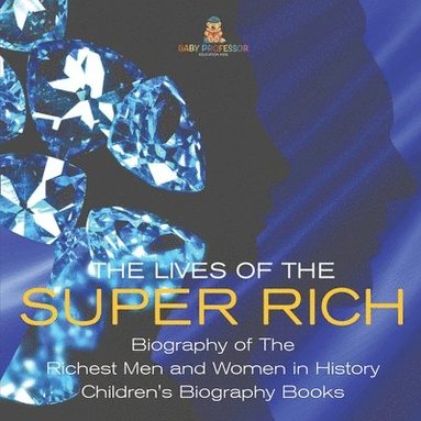 Lives of the Super Rich (inbunden)