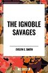 Ignoble Savages
