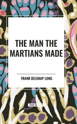 The Man the Martians Made (hftad)