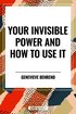Your Invisible Power and How to Use It