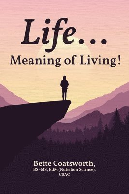 Life... Meaning of Living! (häftad)