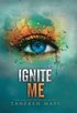 Ignite Me