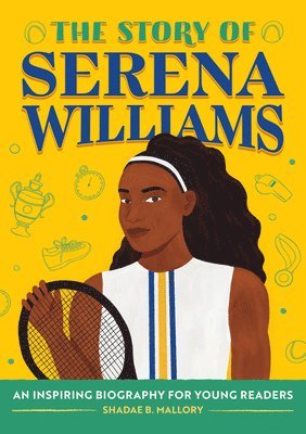 The Story of Serena Williams: An Inspiring Biography for Young Readers (häftad)